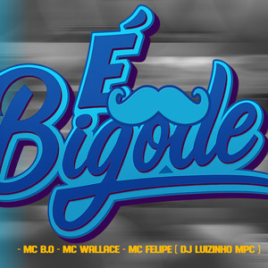 É Bigode (Explicit)