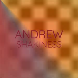 Andrew Shakiness