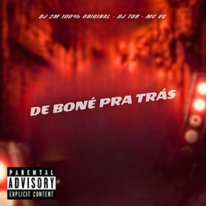 DE BONÉ PRA TRÁS (Explicit)