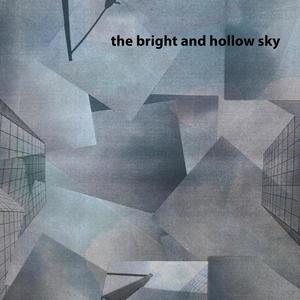 The Bright and Hollow Sky