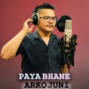 Paya Bhane Arko Juni