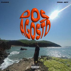 DOS DE AGOSTO (Explicit)