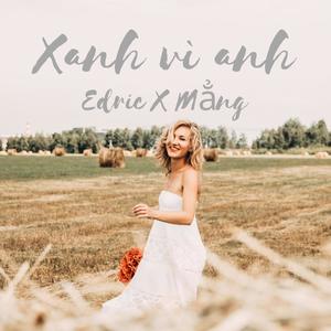 Xanh Vì Anh(feat. Mẳng)