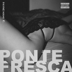 Ponte Fresca (Explicit)
