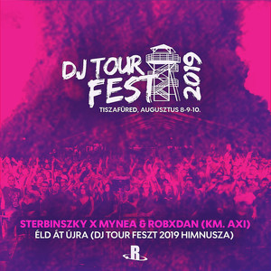 Éld át újra (DJ Tour Fest 2019 Himnusza - Fesztivál Edit)