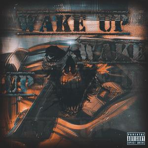 Wake Up || 6ft underground (Explicit)