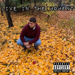 Live In The Moment (Explicit)