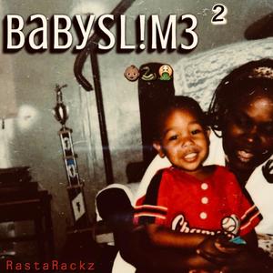 BaBySl!M3 2 (Explicit)