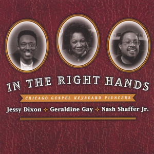 In the Right Hands - Chicago Gospel Keyboard Pioneers