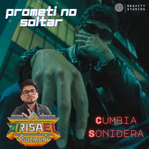 Prometi No Soltar (Cumbia Sonidera)