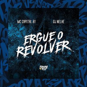 Ergue o Revolver (Explicit)