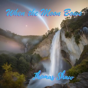 When the Moon Bows