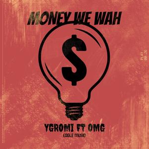 Money We Wah(feat. Omg)