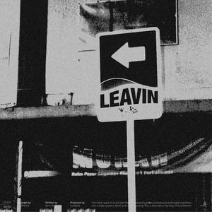 Leavin (Explicit)