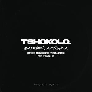 Tshokolo (feat. Maney Ubuntu & Fisherman Dando) [Explicit]