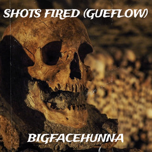 Shots Fired (GueFlow) (Explicit)