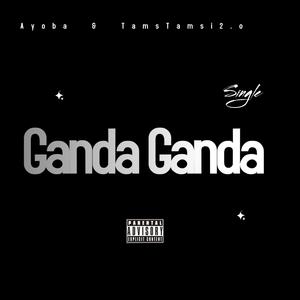 Ganda Ganda (Explicit)