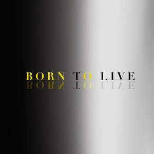 Born to Live (Explicit)