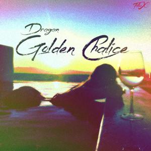 Golden Chalice (Explicit)