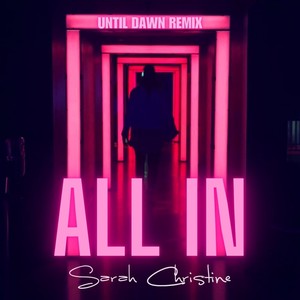 All In - Until Dawn Remix