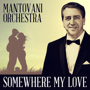 Mantovani Orchestra - Somewhere My Love