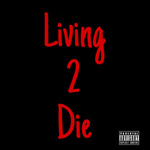 Living 2 Die (Explicit)