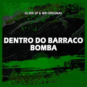 DENTRO DO BARRACO BOMBA (Explicit)