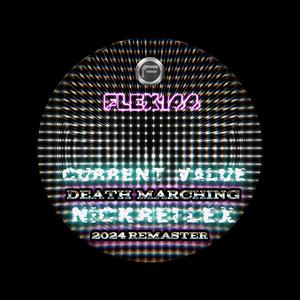 Death Marching (FLEX144) (Current Value _ Nick Reflex alternative remix 2008 _ 2024 remaster)