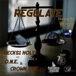 Regulate (feat. Hecks1 Holy1, O.N.E. & Crown One)