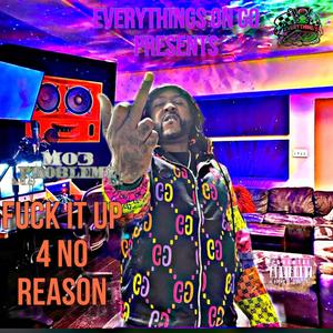 **** It Up 4 No Reason (Explicit)