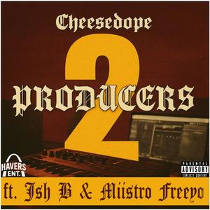 2 PRODUCERS (feat. JSH B & Miistro Freeyo) (Explicit)