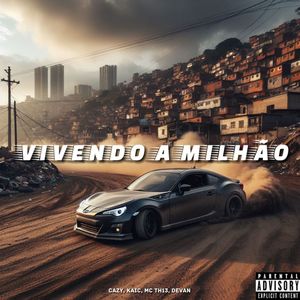 Vivendo a Milhão (Explicit)