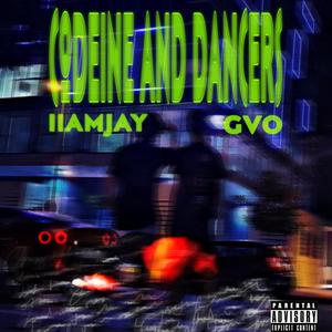 Codeine And Dancers (Explicit)