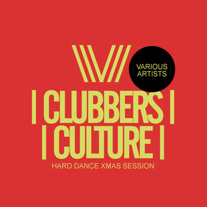 Clubbers Culture: Hard Dance Xmas Session