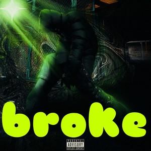 Broke (Explicit)