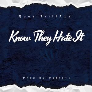 Know They Hate It (Explicit)