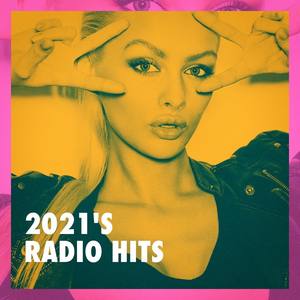 2021's Radio Hits