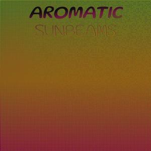 Aromatic Sunbeams