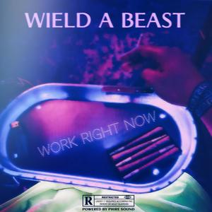 WORK RIGHT NOW (Explicit)