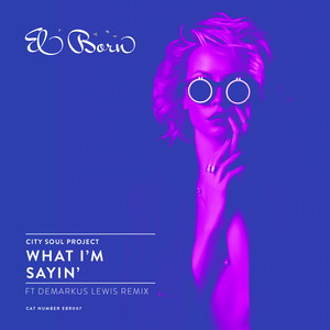 What I'm Sayin' (Demarkus Lewis Deez Raw Life Remix)