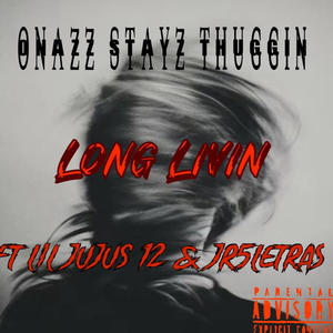 Long Livin (feat. Lil Jujus 12 & JR5Letras) (Explicit)