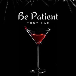 Be Patient (Explicit)