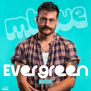 evergreen (feat. bud rice) [live]