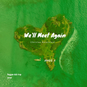 We'll Meet Again (Version Excursion) [Reggae Dub Trap Cover]