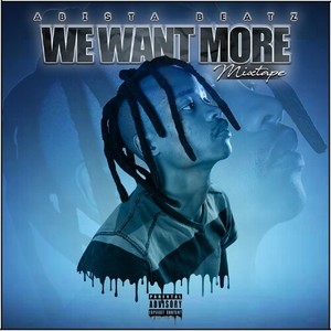 We Want More Mixtape (Explicit)