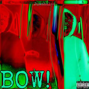 BOW! (Explicit)