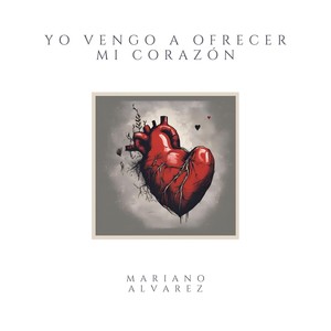 Yo vengo a ofrecer mi corazón