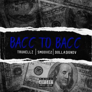 Bacc to Bacc (feat. Smoove2 & DollasignDV) (Explicit)