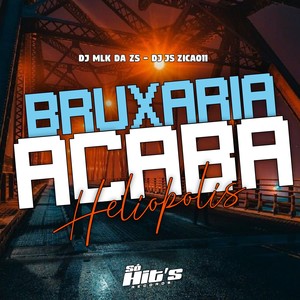 Bruxaria Acaba Heliopolis (Explicit)