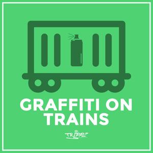 Graffiti on Trains (Explicit)